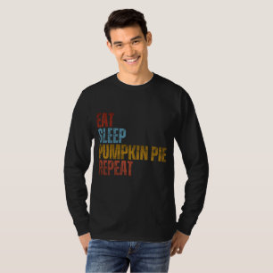 ESSEN SCHLAFEN KÜRBISKUCHEN WIEDERHOLEN T-Shirt