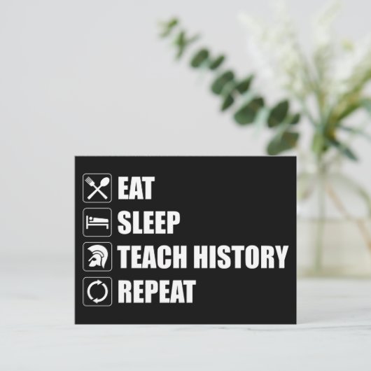 Essen. Schlafen. Lehre Geschichte. Wieder von vorn Postkarte (Stehend Vorderseite)