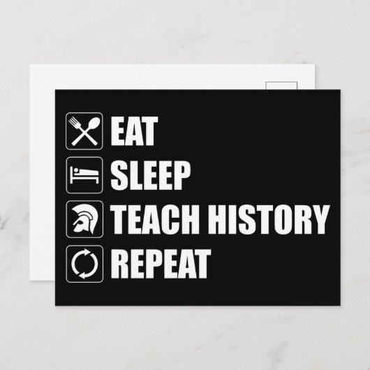 Essen. Schlafen. Lehre Geschichte. Wieder von vorn Postkarte (Vorne/Hinten)