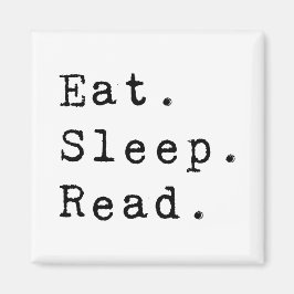 Essen. Schlafen. Lesen. Magnet