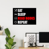 Essen. Schlafen. Lies Bücher. Wieder von vorne Poster (Heimbüro)