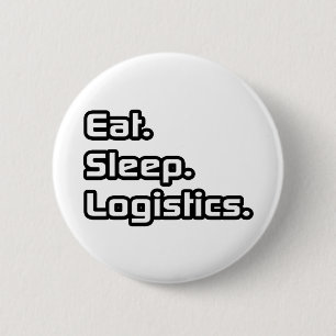 Essen. Schlafen. Logistik. Button