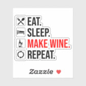 Essen. Schlafen. Mache Wein. Wieder von vorne Aufkleber (Blatt)