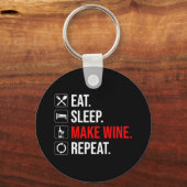 Essen. Schlafen. Mache Wein. Wieder von vorne Schlüsselanhänger (Vorderseite)