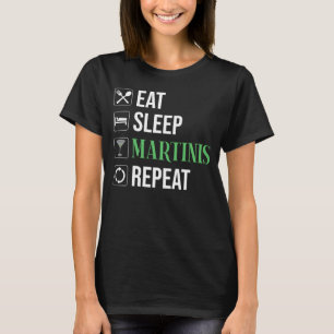 Essen. Schlafen. Martinis. Wiederholen. T-Shirt