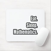 Essen. Schlafen. Mathematik. Mousepad (Mit Mouse)