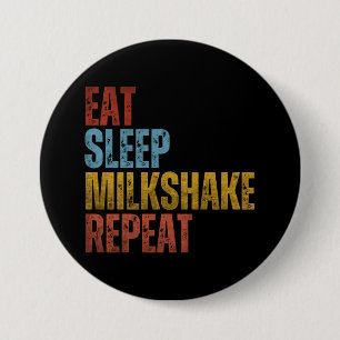 ESSEN SCHLAFEN MILK SHAKE WIEDERHOLEN BUTTON