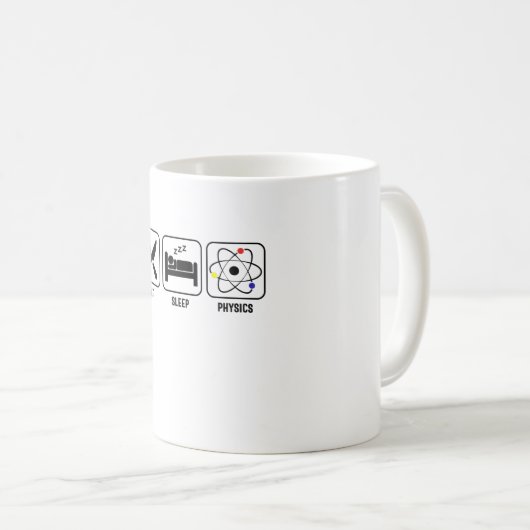 Essen. Schlafen. Physik Kaffeetasse (VorderseiteRechts)