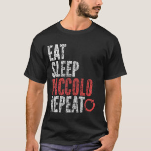 Essen Schlafen Piccolo Wiederholen T-Shirt
