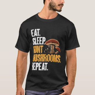 Essen Schlafen Pilze jagen Morchel Jäger Nahrungss T-Shirt