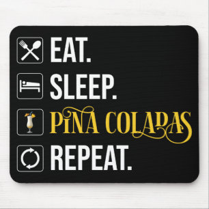 Essen. Schlafen. Pina Coladas. Wiederholen. Mousepad