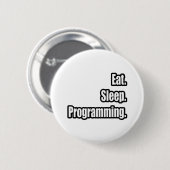 Essen. Schlafen. Programmierung. Button (Vorne & Hinten)