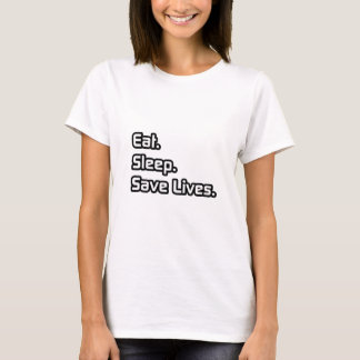 Essen. Schlafen. Rett Leben. T-Shirt
