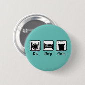 Essen Schlafen Saubere Niedliche Haushaltshilfe Aq Button (Vorne & Hinten)