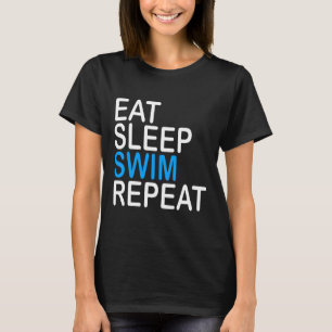 Essen Schlafen Schwimmen Wiederholen Schwimmen Spo T-Shirt