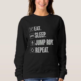 Essen Schlafen Springseil Wiederholen Seilspring Sweatshirt