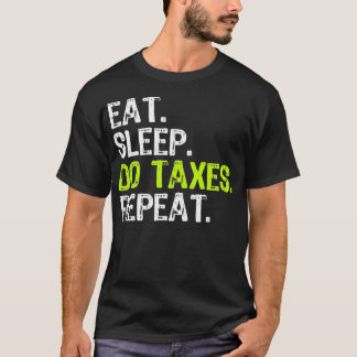 Essen Schlafen Steuern Machen Buchhalter Lustig Re T-Shirt