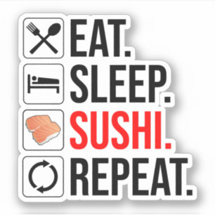 Essen. Schlafen. Sushi. Wiederholen Aufkleber