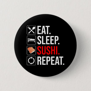 Essen. Schlafen. Sushi. Wiederholen Button