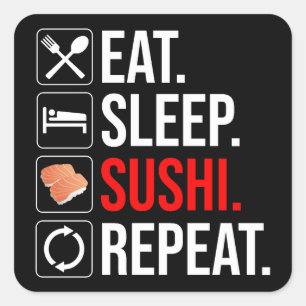 Essen. Schlafen. Sushi. Wiederholen Quadratischer Aufkleber