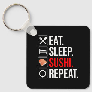 Essen. Schlafen. Sushi. Wiederholen Schlüsselanhänger