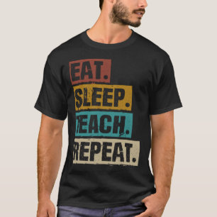 Essen Schlafen Teach Wiederholen Retro Vintage Leh T-Shirt