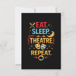 Essen, Schlafen, Theater, Wiederholen Dankeskarte