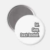 Essen. Schlafen. Trainer Baseball. Magnet (Vorderseite/Rückseite)