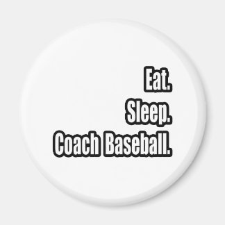 Essen. Schlafen. Trainer Baseball. Magnet