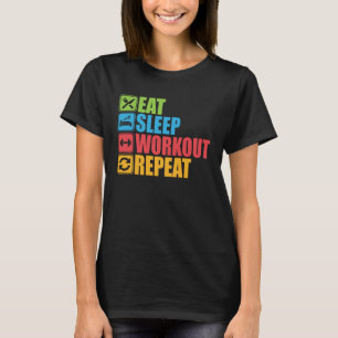 Essen Schlafen Trainieren Wiederholen Gym Motivier T-Shirt