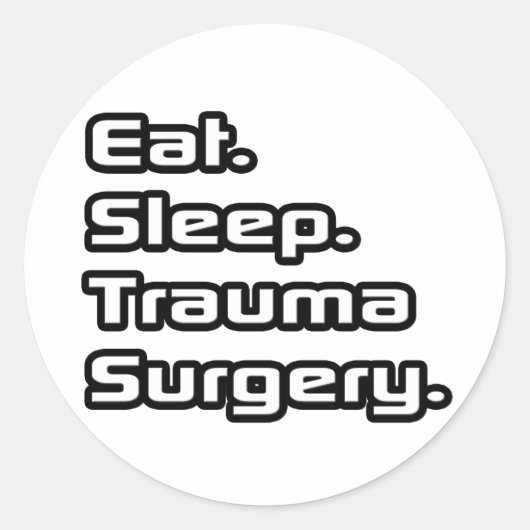 Essen. Schlafen. Trauma-Operation. Runder Aufkleber (Vorderseite)