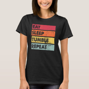 Essen Schlafen Tumble Wiederholung Tumbling Gymnas T-Shirt