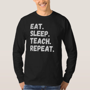 Essen Schlafen Unterrichten Wiederholen Zurück zur T-Shirt