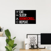 Essen. Schlafen. Verdammnis. Wieder von vorne Poster (Heimbüro)