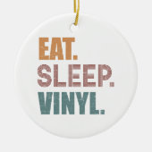 Essen. Schlafen. Vinyl. Keramik Ornament (Vorne)