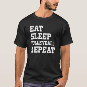 Essen Schlafen Volleyball Wiederholen Sarkastisch T-Shirt