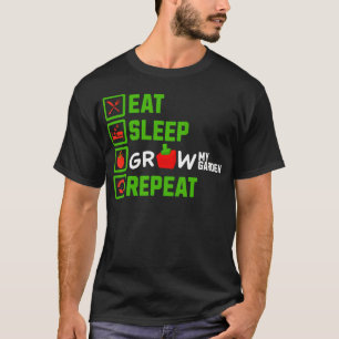 Essen Schlafen Wachsen Mein Garten Wiederholen Jun T-Shirt