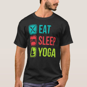 essen schlafen Yoga Meditation Yoga T-Shirt