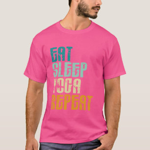 Essen Schlafen Yoga Wiederholen Namaste Meditation T-Shirt