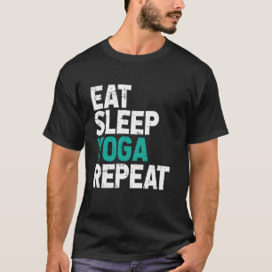 Essen Schlafen Yoga Wiederholen Namaste Meditation T-Shirt
