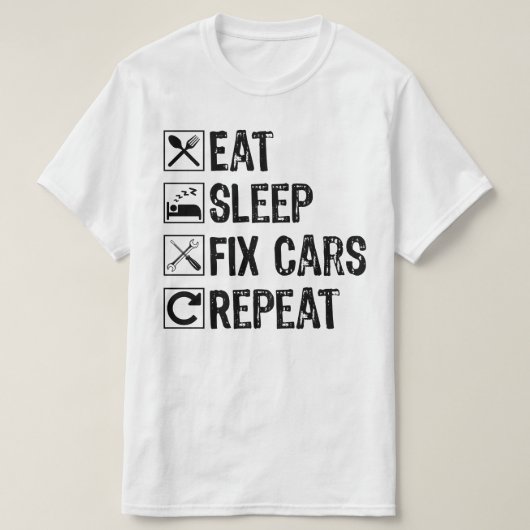 Essen schlafende Fix Autos Wiederholung Mechanisch T-Shirt (Design vorne)