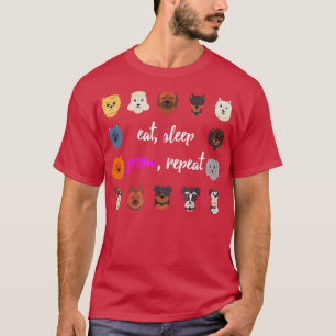 Essen schlafende Groom Wiederholung Hunde Grooming T-Shirt