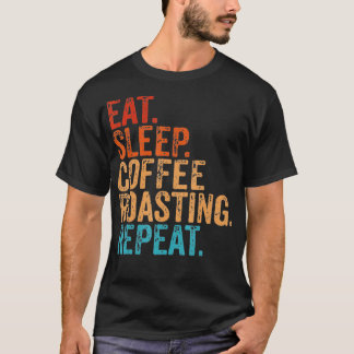 Essen schlafenden Kaffee Rösten Wiederholen Funny  T-Shirt