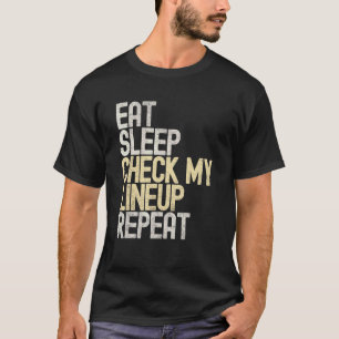 Essen schlafenden Karo Mein Lineup Wiederholen Fan T-Shirt