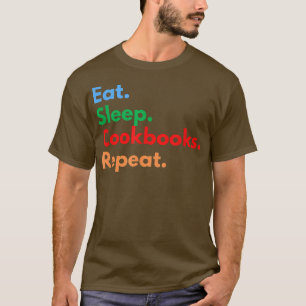 Essen Schlafkochbücher Wiederholung für Kochfreund T-Shirt