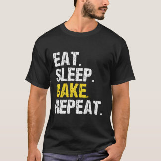 Essen Schlafkuchen Wiederholen Backbäcker Coole Bä T-Shirt