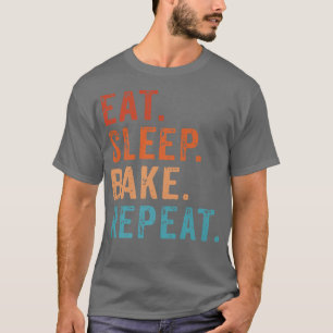 Essen Schlafkuchen Wiederholen Vintage Funny Baker T-Shirt