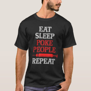 Essen Schlafpoke Leute Phlebotomie Blutspritze Phl T-Shirt