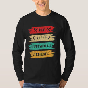 Essen Schlafsoccer Wiederholung Fußball T-Shirt