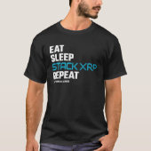Essen Schlafstapel Funny XRP Crypto Zitat Meme T-Shirt (Vorderseite)